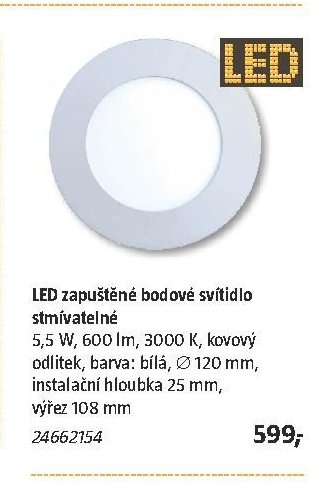 LED zapuštěné bodové svítidlo stmívatelné 5,5 W, 600 lm, 3000 K, kovový odlitek, barva: bílá, 120 mm, instalační hloubka 25 mm, výřez 108 mm