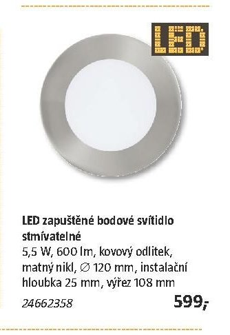 LED zapuštěné bodové svítidlo stmívatelné 5,5 W, 600 lm, 3000 K, kovový odlitek, matný nikl, 120 mm, instalační hloubka 25 mm, výřez 108 mm