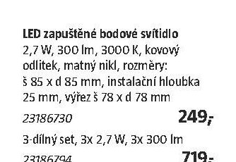 LED zapuštěné bodové svítidlo 2,7 W, 300 lm, 3000 K, kovový odlitek, matný nikl, rozměry: š 85 x d 85 mm, instalační hloubka 25 mm, výřez š 78 x d 78 mm