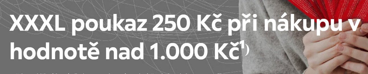 XXXL poukaz 250 Kč při nákupu v hodnotě nad 1.000 Kč
