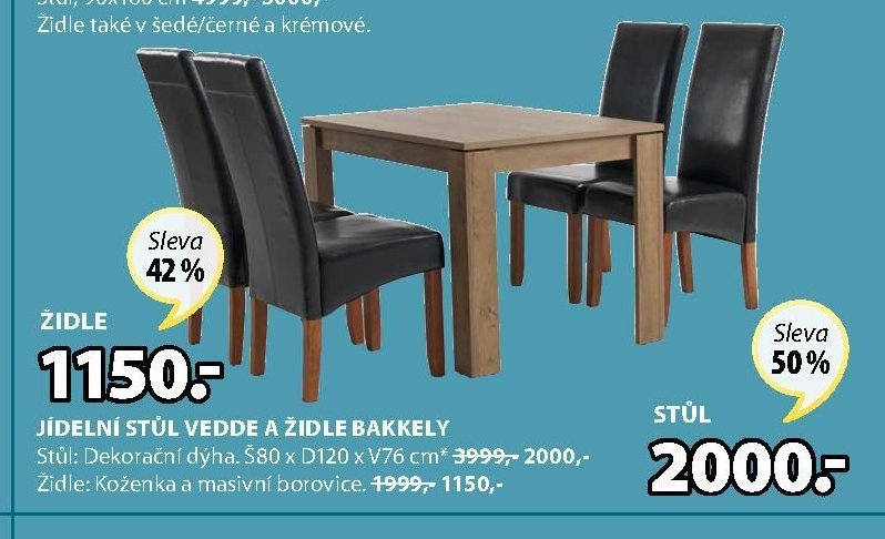 JÍDELNÍ STŮL VEDDE A ŽIDLE BAKKELY