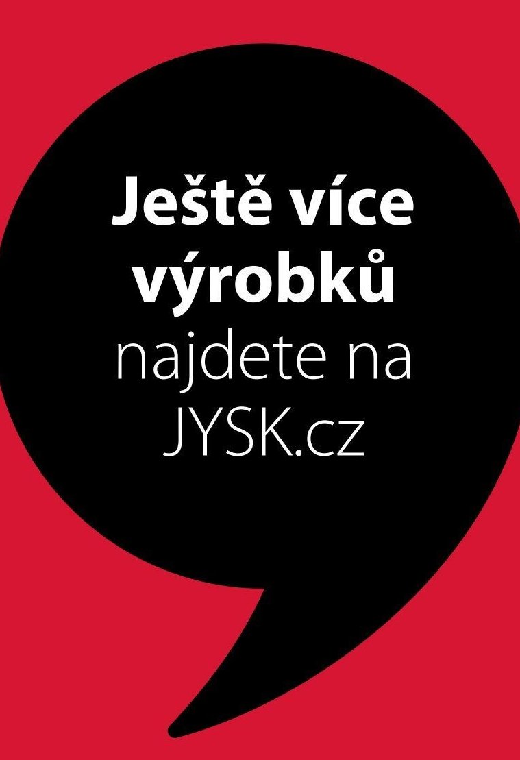 Ještě více výrobků najdete na JYSK.cz