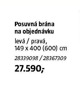 Posuvná brána 149 x 400 (600) cm