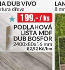 PODLAHOVÁ LIŠTA MDF DUB BOSFOR