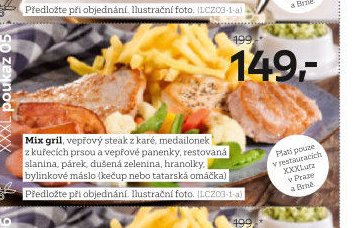 Mix gril, vepřový steak z karé, medailonek z kuřecích prsou a vepřové panenky, restovaná slanina, párek, dušená zelenina, hranolky, bylinkové máslo (kečup nebo tatarská omáčka)