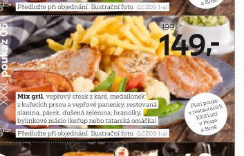 Mix gril, vepřový steak z karé, medailonek z kuřecích prsou a vepřové panenky, restovaná slanina, párek, dušená zelenina, hranolky, bylinkové máslo (kečup nebo tatarská omáčka)