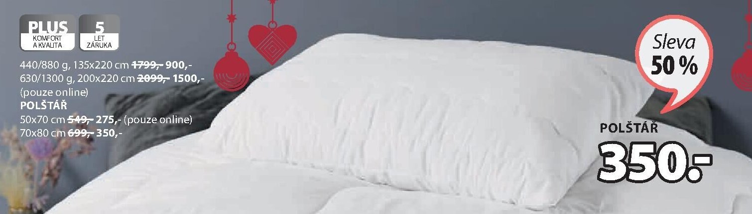 PLUS PŘIKRÝVKA 440/880 g, 135x220 cm / 630/1300 g, 200x220 cm / POLŠTÁŘ 50x70 cm / 70x80 cm