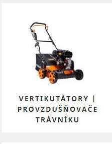 Vertikutátory | provzdušňovače trávníku