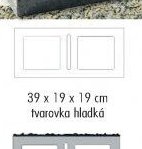 Tvarovka hladká 39 x 19 x 19 cm
