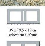 Jednostranně štípaná 39 x 19,5 x 19 cm