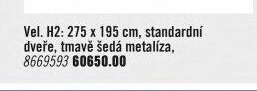 Vel. H2: 275 x 195 cm, standardní dveře, tmavě šedá metalíza