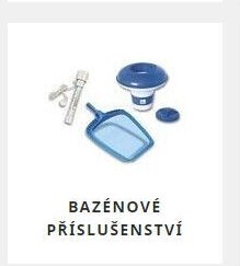 BAZÉNOVÉ PŘÍSLUŠENSTVÍ