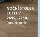 NOČNÍ STOLEK EGELEV