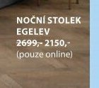 NOČNÍ STOLEK EGELEV