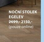 NOČNÍ STOLEK EGELEV