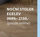 NOČNÍ STOLEK EGELEV