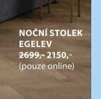 NOČNÍ STOLEK EGELEV