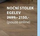 NOČNÍ STOLEK EGELEV