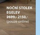 NOČNÍ STOLEK EGELEV