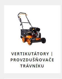 VERTIKUTÁTORY | PROVZDUŠNOVAČE TRÁVNÍKU