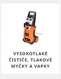 Vysokotlaké čističe, tlakové myčky a vapky