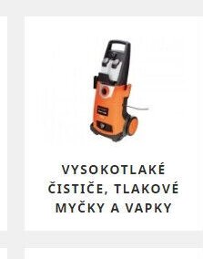 Vysokotlaké čističe, tlakové myčky a vapky