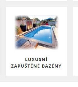 LUXUSNÍ ZAPUŠTĚNÉ BAZÉNY