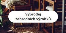 Výprodej zahradních výrobků