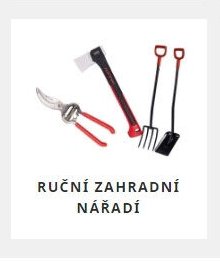 RUČNÍ ZAHRADNÍ NÁŘADÍ