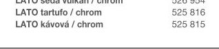 LATO kávová / chrom