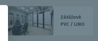 Zátěžové PVC / LINO